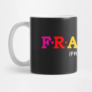 Francis  - Freedom. Mug